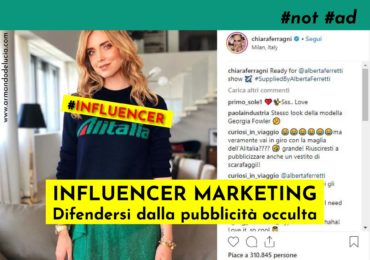 Influencer marketing: pubblicità occulta sempre vietata, anche sui social network. Come difendersi?